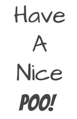 Have a Nice Poo! 8.5×11″ Photo Print Funny Humorous Bathroom Toilet Quote Words