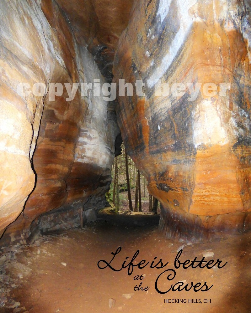 Life is Better at the Caves Chapel Cave Hocking Hills Ohio Photograph Nature