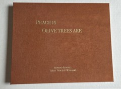 Peace Is Olive Trees Are by Edward Riddell, Terry Tempest Williams SIGNED/12/50