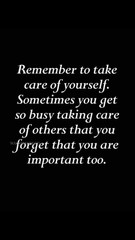 THOUGHTFUL INSPIRATIONAL QUOTE REMEMBER TO CARE FOR YOURSELF PUBLICITY PHOTO
