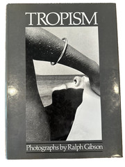 Tropism: Photographs by Ralph Gibson, 1st Ed., Hard Cover, 26-year retrospective